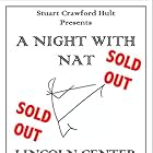 A NIGHT WITH NAT - Lincoln Center for the Performing Arts, Bruno Walter Auditorium 11/13/23.  Stuart Hult Conceptualist, Producer