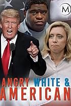 Angry, White and American (2017)