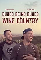 Dudes Being Dudes in Wine Country