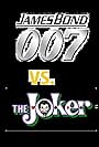 James Bond 007 Vs. The Joker (2013)