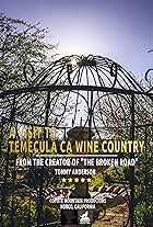 A Visit to the Temecula Valley, CA Wine Country (2022)