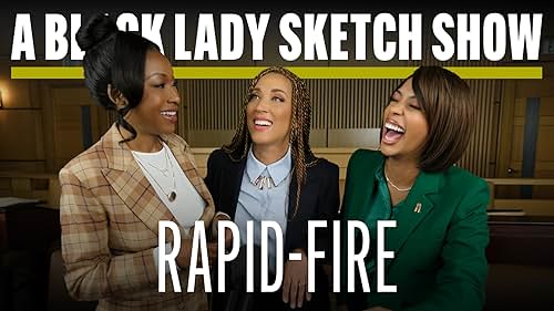 Rapid-Fire Q&A: "A Black Lady Sketch Show"