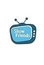 ShowFriends (2016)