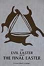 Evil Easter 3: The Final Easter (2013)