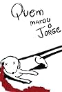 Quem Matou o Jorge (2010)