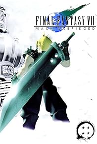 Primary photo for Final Fantasy VII: Machinabridged