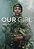 Our Girl (TV Series 2013–2020) Poster