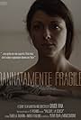 Dannatamente fragile (2014)