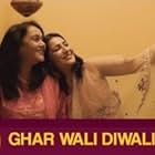 Deepika Amin and Eisha Chopra in Diwali Special - Ghar Wali Diwali (2019)