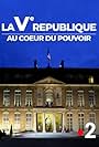 Vème République, Au coeur du Pouvoir (2018)