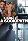 Jessalyn Gilsig, Jon Cor, and Hannah Vandenbygaart in Dating A Sociopath (2018)