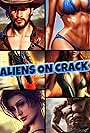 Aliens on Crack (2009)