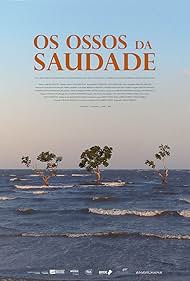 Os Ossos da Saudade (2021)