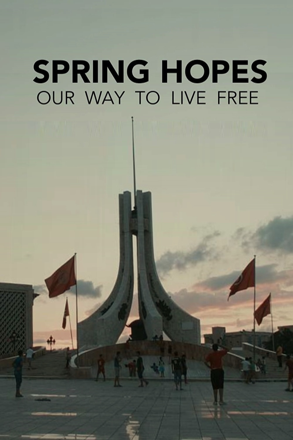 Spring Hopes: Our Way To Live Free (2017)