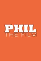 Phil. The Film