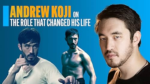 Andrew Koji on the Role That Changed His Life