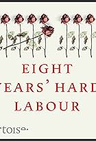 Eight Years' Hard Labour (2023)