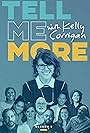 Kelly Corrigan in Tell Me More with Kelly Corrigan (2020)