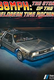 88MPH: The Story of the DeLorean Time Machine (2021)