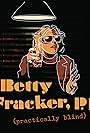 Betty Fracker (Practically Blind) P.I. (2015)