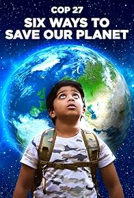 Primary photo for COP27: Six Ways to Save Our Planet