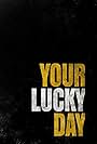 Your Lucky Day (2010)