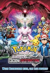 Primary photo for Pokémon the Movie: Diancie and the Cocoon of Destruction