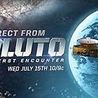 Direct from Pluto: First Encounter (2015)