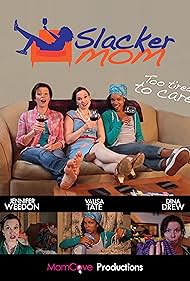 Jennifer Weedon, Dina Drew, and Valisa Tate in Slacker Mom (2015)