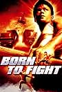 Born to Fight (2004)