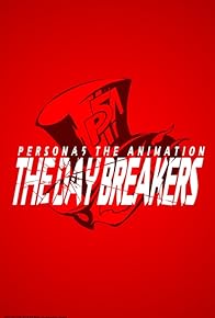 Primary photo for Persona 5 the Animation: The Day Breakers