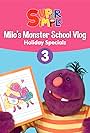 Milo's Monster School Vlog 3: Holiday Specials - Super Simple (2019)