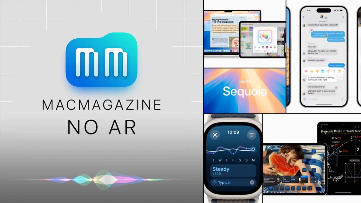MacMagazine no Ar #584: WWDC24, iOS 18, macOS Sequoia 15, Apple Intelligence e muito mais!
