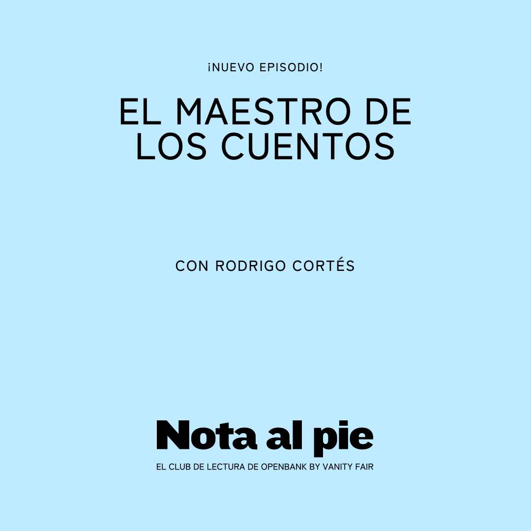 Escucha a Rodrigo Cortés, invitado a Nota al pie, el Club de Lectura de Openbank by Vanity Fair