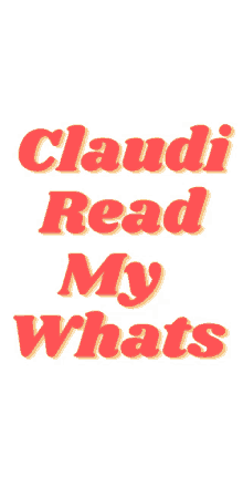 a sign that says claudi read my whats on it