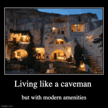 a poster that says living like a caveman with modern amenities