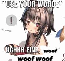 a meme of a girl with cat ears and the words `` use your words ''