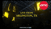 an advertisement for amc live from arlington , tx