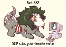 a cartoon of a monster with the words " scp solos your favorite verse " on the bottom