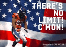 a football player is standing in front of an american flag and saying `` there 's no limit ! c 'mon ! ''