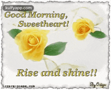 a good morning sweetheart card with yellow roses and green leaves