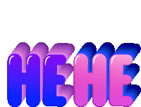 the word " he he " is written in purple and blue letters