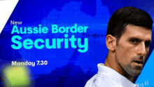 a man in a white shirt stands in front of a blue background that says new aussie border security