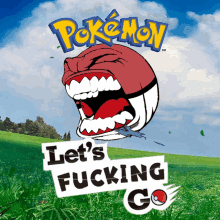 a poster for pokemon that says let 's fucking go on it