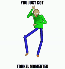 a cartoon character is standing on one leg with the words `` you just got torkel momented '' .