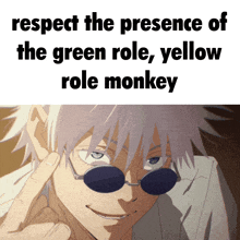 a picture of a man wearing sunglasses that says " respect the presence of the green role yellow role monkey "