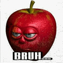 a red apple with a cartoon face and the words `` bruh '' on it .