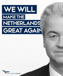 a man in a suit is featured on a poster that says we will make the netherlands great again