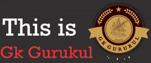 a logo that says this is gk gurukul on a black background