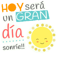 a cartoon sun with the words hoy sera un gran dia sonrie below it